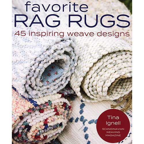 Favorite Rag Rugs: 45 Inspiring Weave Designs